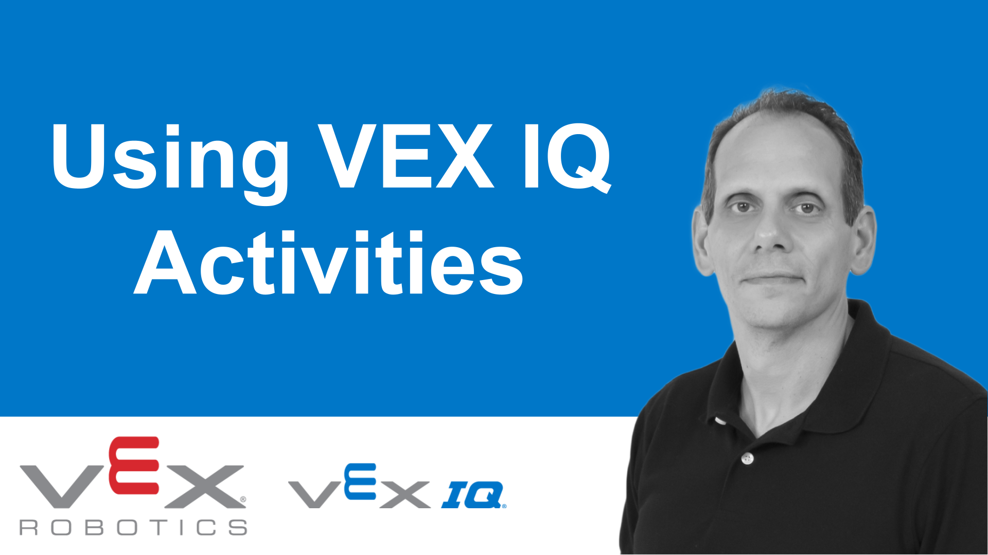 Using VEX IQ Activities | VEX Professional Development Plus