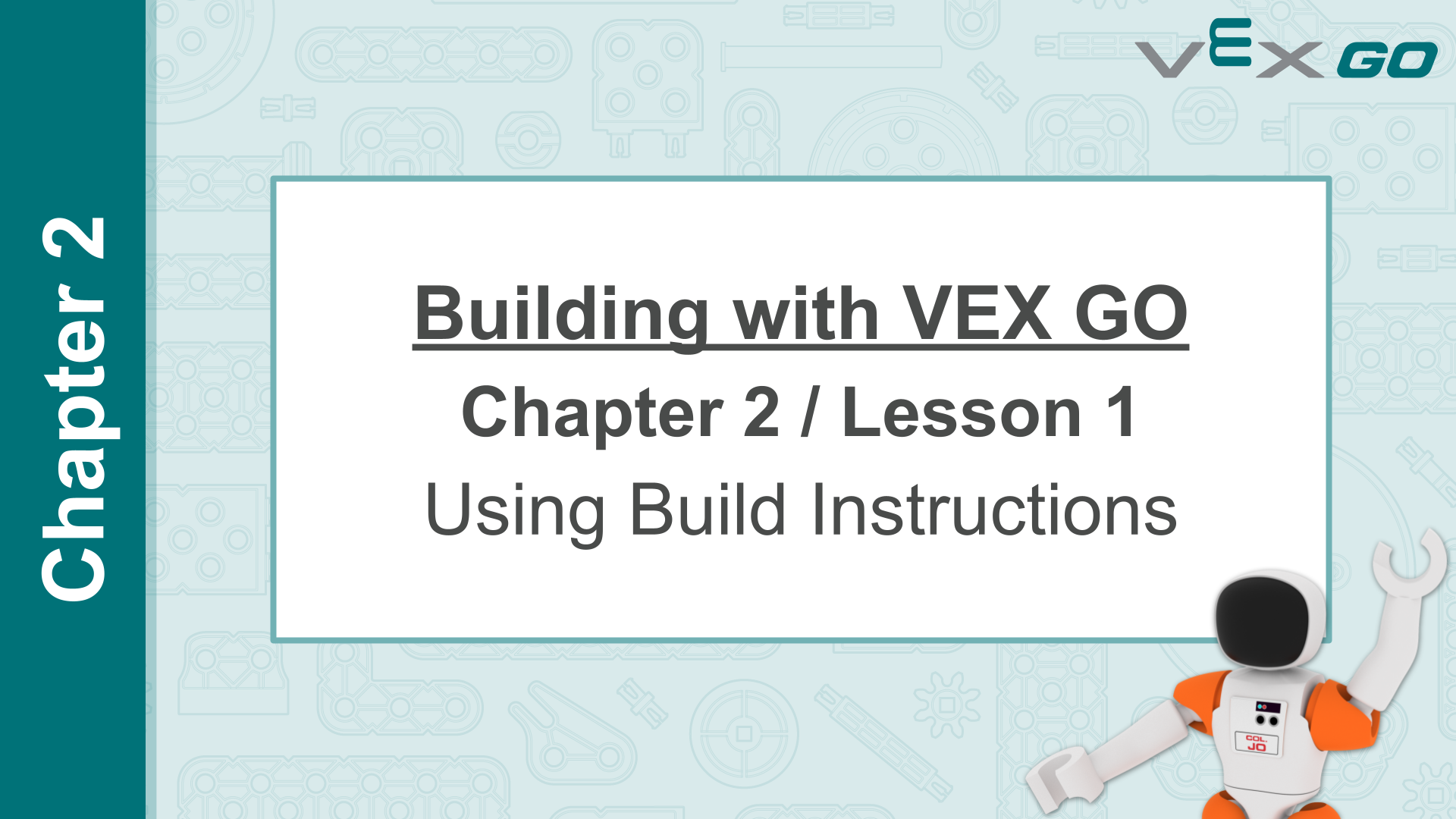 Chapter 2 / Lesson 1: Build Instructions | VEX Professional Development ...